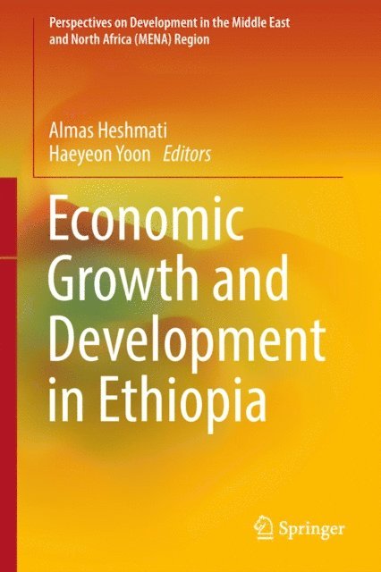 Haeyeon Yoon, Almas Heshmati - Economic Growth and Development in Ethiopia, E-bok