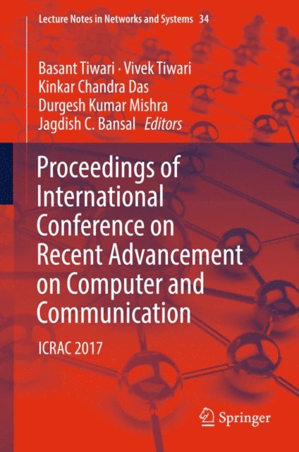 Jagdish C. Bansal, Durgesh Kumar Mishra, Kinkar Chandra Das, Vivek Tiwari, Basant Tiwari - Proceedings of International Conference on Recent Advancement on Computer and Communication, E-bok