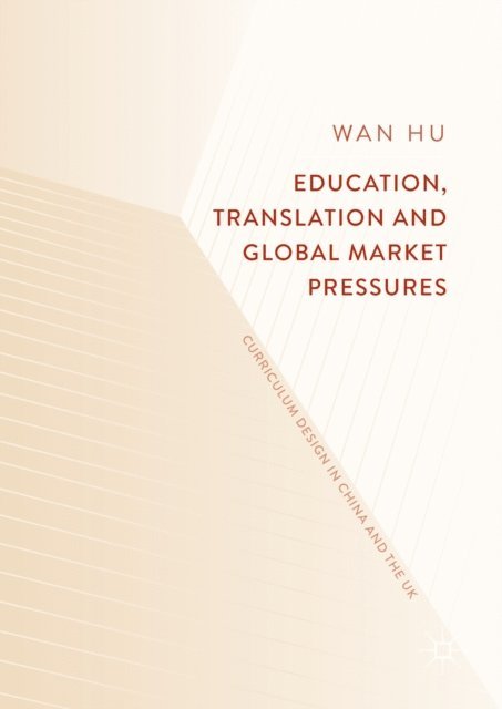 Wan Hu - Education, Translation and Global Market Pressures, E-bok