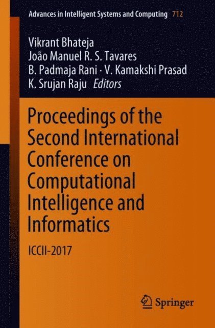 K. Srujan Raju, V. Kamakshi Prasad, B. Padmaja Rani, Joao Manuel R.S. Tavares, Vikrant Bhateja - Proceedings of the Second International Conference on Computational Intelligence and Informatics, E-bok