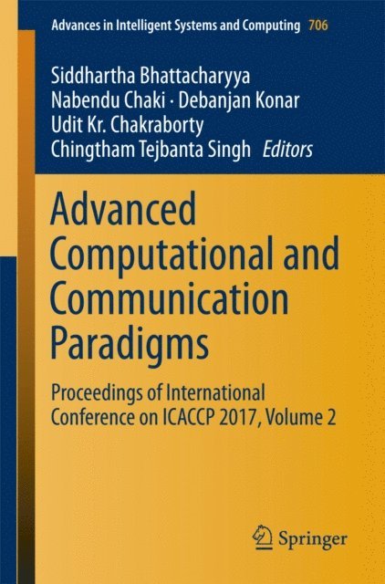 Chingtham Tejbanta Singh, Udit Kr. Chakraborty, Debanjan Konar, Nabendu Chaki, Siddhartha Bhattacharyya - Advanced Computational and Communication Paradigms, E-bok