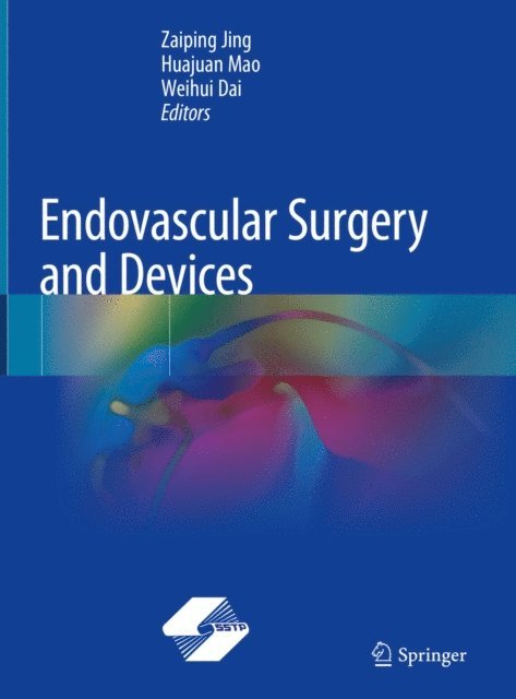Weihui Dai, Huajuan Mao, Zaiping Jing - Endovascular Surgery and Devices, E-bok. Tillgänglighet: Lägg i varukorg