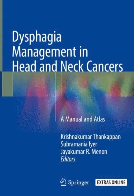 Jayakumar R Menon, Subramania Iyer, Krishnakumar Thankappan - Dysphagia Management in Head and Neck Cancers, E-bok