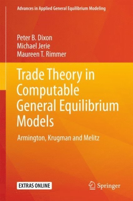 Maureen T. Rimmer, Michael Jerie, Peter B. Dixon - Trade Theory in Computable General Equilibrium Models, E-bok