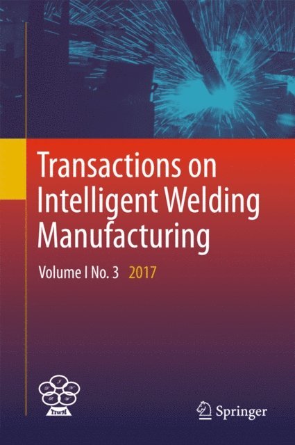 Zhili Feng, Yuming Zhang, Shanben Chen - Transactions on Intelligent Welding Manufacturing, E-bok