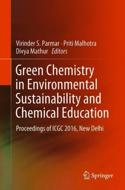 Divya Mathur, Priti Malhotra, Virinder S. Parmar - Green Chemistry in Environmental Sustainability and Chemical Education, E-bok