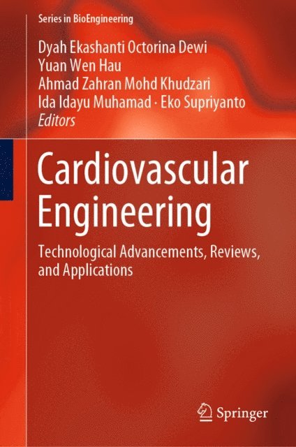 Eko Supriyanto, Ida Idayu Muhamad, Ahmad Zahran Mohd Khudzari, Yuan Wen Hau, Dyah Ekashanti Octorina Dewi - Cardiovascular Engineering, E-bok