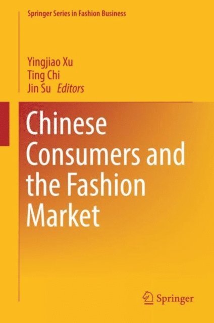 Jin Su, Ting Chi, Yingjiao Xu - Chinese Consumers and the Fashion Market, E-bok