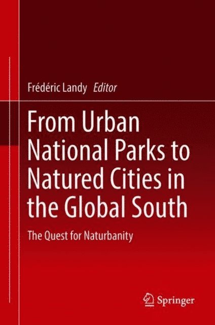Frederic Landy - From Urban National Parks to Natured Cities in the Global South, E-bok