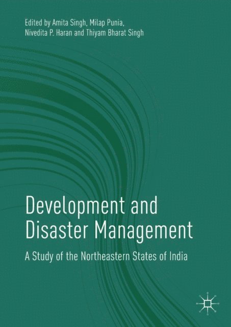 Thiyam Bharat Singh, Nivedita P. Haran, Milap Punia, Amita Singh - Development and Disaster Management, E-bok