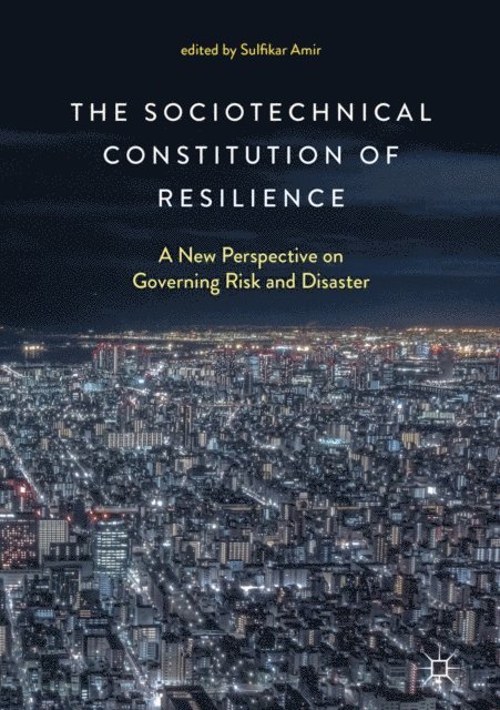 Sulfikar Amir - Sociotechnical Constitution of Resilience, E-bok. Tillgänglighet: Lägg i varukorg