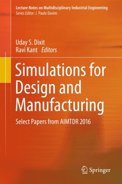 Ravi Kant, Uday S. Dixit - Simulations for Design and Manufacturing, E-bok
