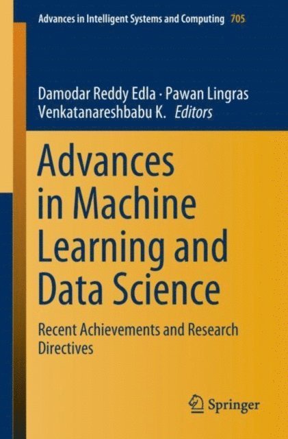 Venkatanareshbabu K., Pawan Lingras, Damodar Reddy Edla - Advances in Machine Learning and Data Science, E-bok