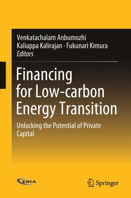 Fukunari Kimura, Kaliappa Kalirajan, Venkatachalam Anbumozhi - Financing for Low-carbon Energy Transition, E-bok