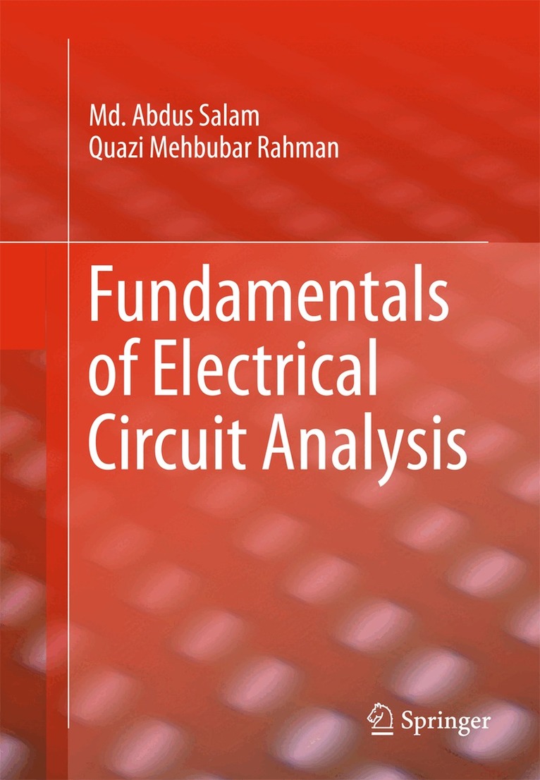 Md. Abdus Salam, Quazi Mehbubar Rahman - Fundamentals of Electrical Circuit Analysis, Inbunden