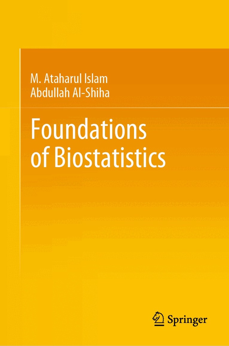 M. Ataharul Islam, Abdullah Al-Shiha - Foundations of Biostatistics, Inbunden