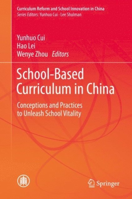 Wenye Zhou, Hao Lei, Yunhuo Cui - School-Based Curriculum in China, E-bok