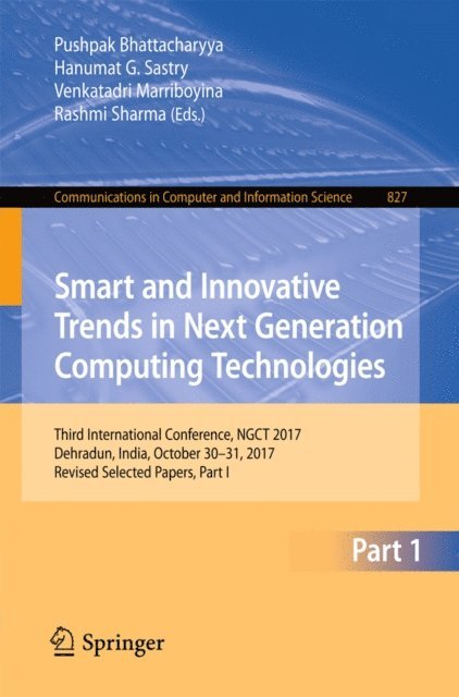 Rashmi Sharma, Venkatadri Marriboyina, Hanumat G. Sastry, Pushpak Bhattacharyya - Smart and Innovative Trends in Next Generation Computing Technologies, E-bok