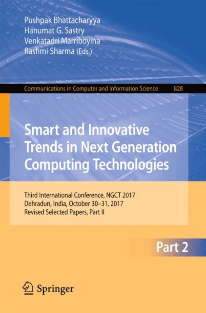 Rashmi Sharma, Venkatadri Marriboyina, Hanumat G. Sastry, Pushpak Bhattacharyya - Smart and Innovative Trends in Next Generation Computing Technologies, E-bok
