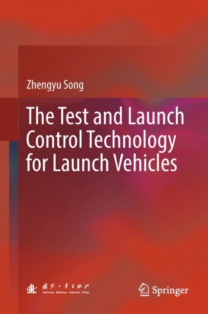 Zhengyu Song - Test and Launch Control Technology for Launch Vehicles, E-bok