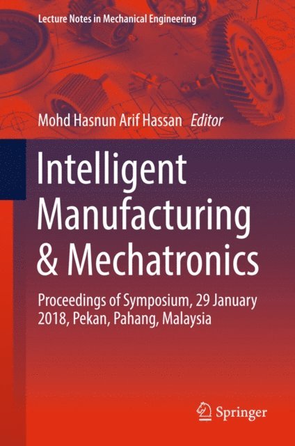 Mohd Hasnun Arif Hassan - Intelligent Manufacturing & Mechatronics, E-bok