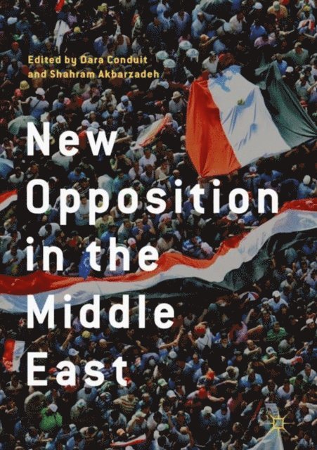 Shahram Akbarzadeh, Dara Conduit - New Opposition in the Middle East, E-bok. Tillgänglighet: Lägg i varukorg