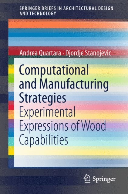 Djordje Stanojevic, Andrea Quartara - Computational and Manufacturing Strategies, E-bok