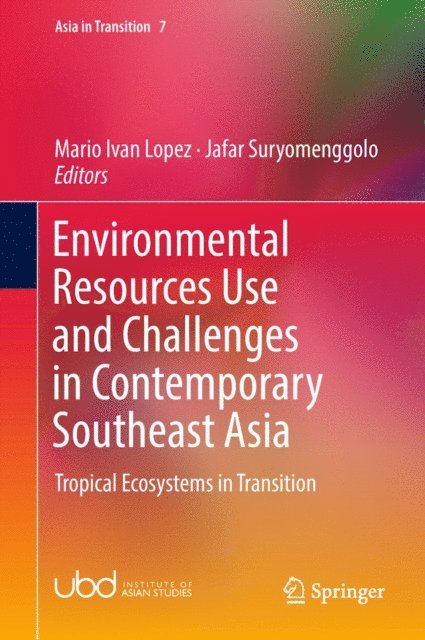 Jafar Suryomenggolo, Mario Ivan Lopez - Environmental Resources Use and Challenges in Contemporary Southeast Asia, E-bok