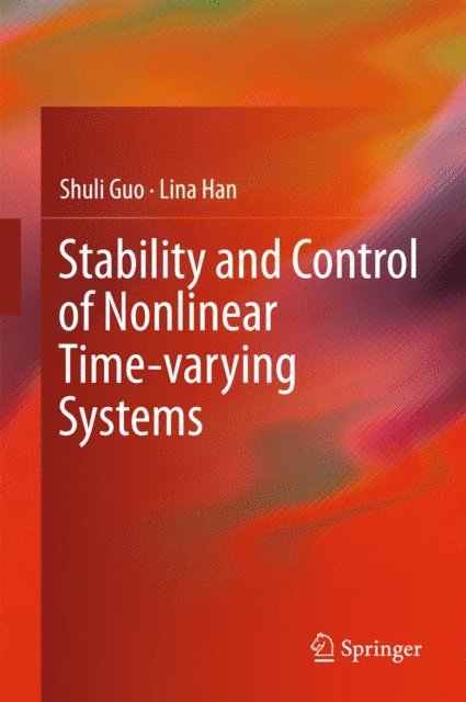 Lina Han, Shuli Guo - Stability and Control of Nonlinear Time-varying Systems, E-bok