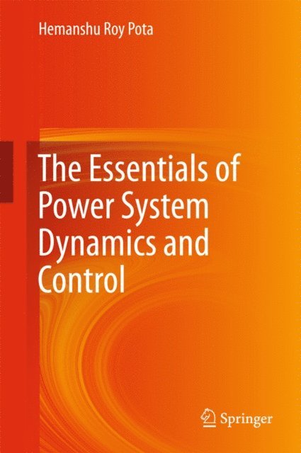 Hemanshu Roy Pota - Essentials of Power System Dynamics and Control, E-bok
