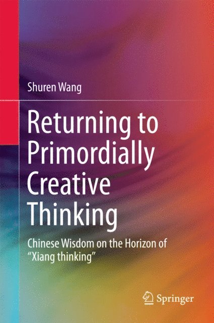 Shuren Wang - Returning to Primordially Creative Thinking, E-bok