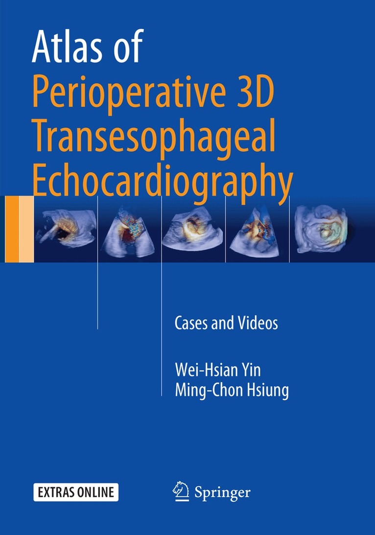 Wei-Hsian Yin, Ming-Chon Hsiung - Atlas of Perioperative 3D Transesophageal Echocardiography, Häftad