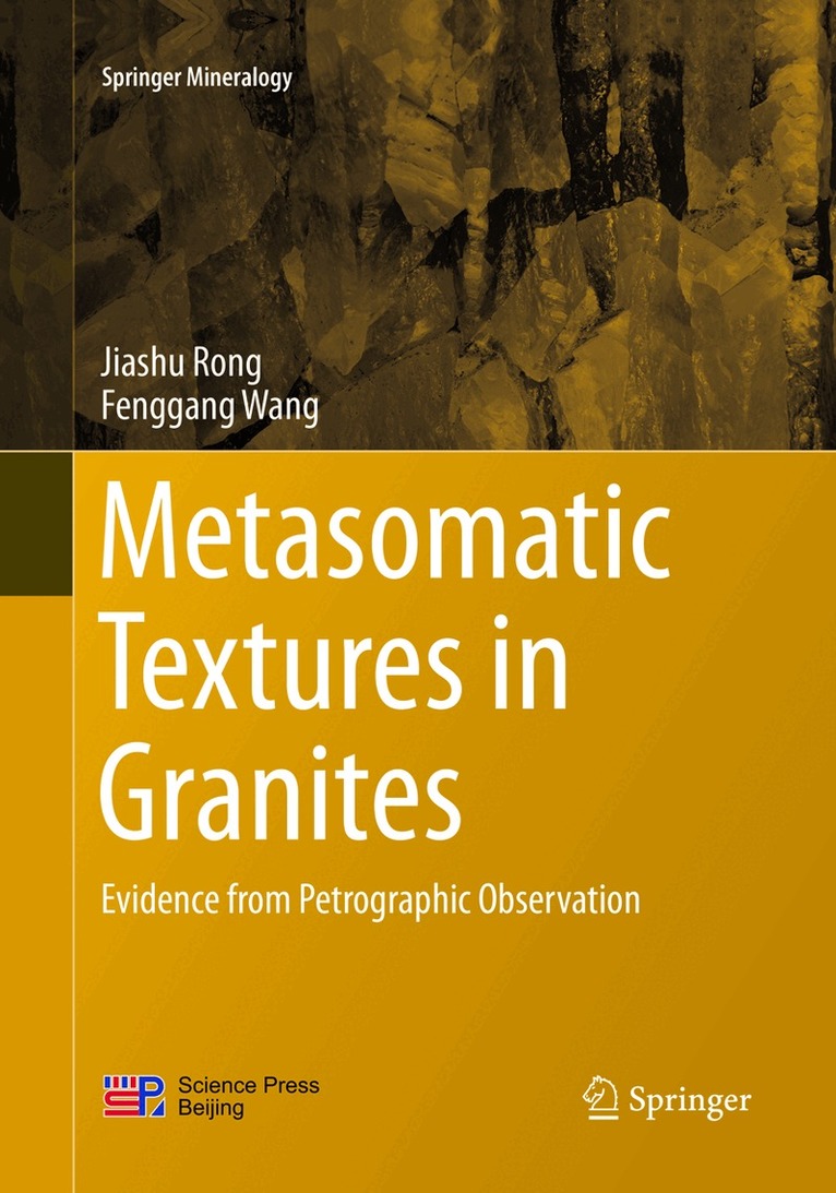 Jiashu Rong, Fenggang Wang - Metasomatic Textures in Granites, Häftad