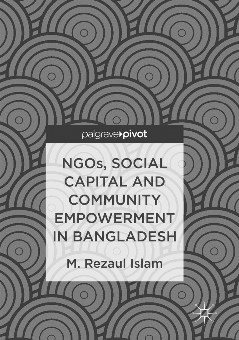M.Rezaul Islam - NGOs, Social Capital and Community Empowerment in Bangladesh, Häftad. Tillgänglighet: Lägg i varukorg