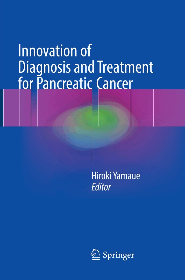 Hiroki Yamaue - Innovation of Diagnosis and Treatment for Pancreatic Cancer, Häftad. Tillgänglighet: Lägg i varukorg