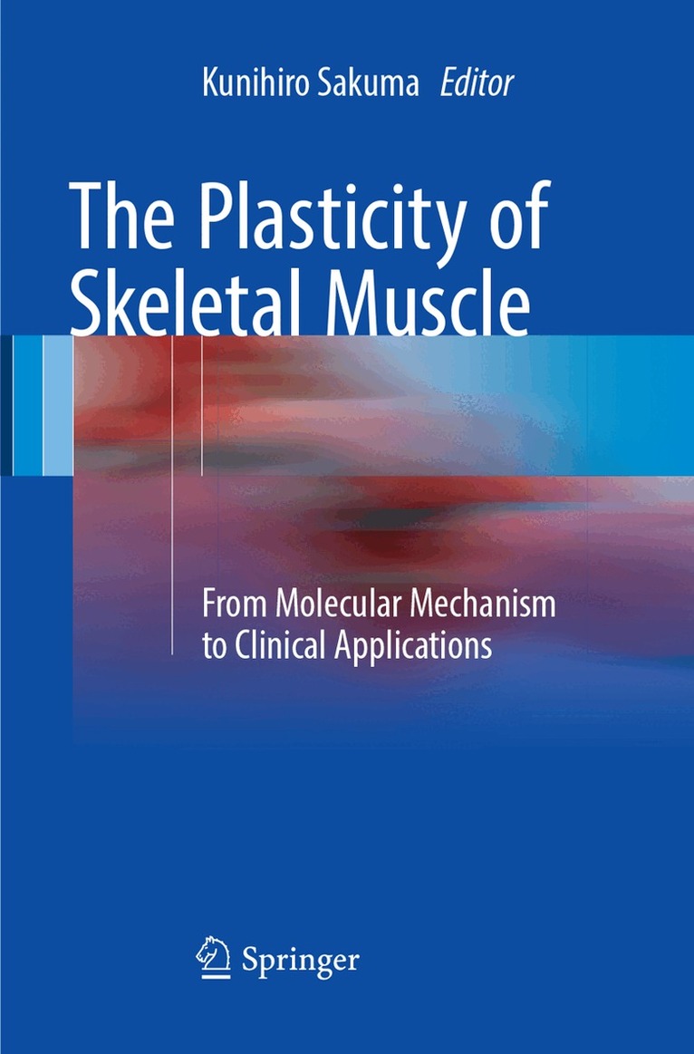 Kunihiro Sakuma - Plasticity of Skeletal Muscle, Häftad