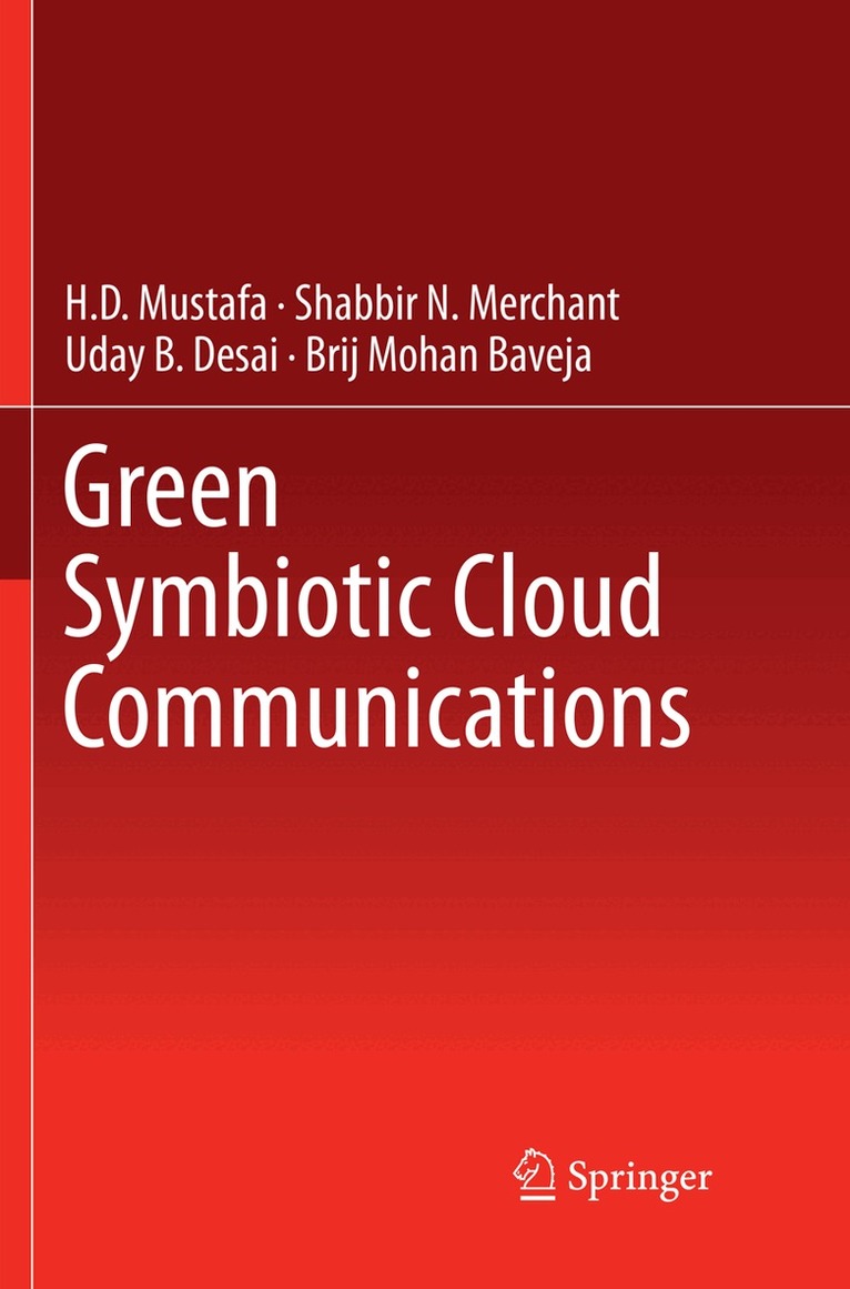 H.D Mustafa, Shabbir N. Merchant, Uday B. Desai, Brij Mohan Baveja - Green Symbiotic Cloud Communications, Häftad. Tillgänglighet: Lägg i varukorg