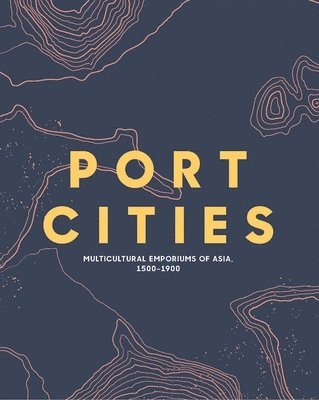 Peter H. Lee, Gael Newton, Barbara Watson Andaya, Leonard A. Andaya - Port Cities, Häftad. Tillgänglighet: Tillfälligt slut