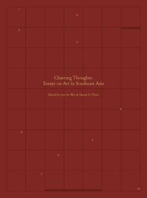 John Clark, Adrian Vickers, T. K. Sabapathy, Ashley Thompson, Patrick D. Flores, Low Sze Wee - Charting Thoughts: Essays on Art in Southeast Asia, Häftad. Tillgänglighet: Tillfälligt slut