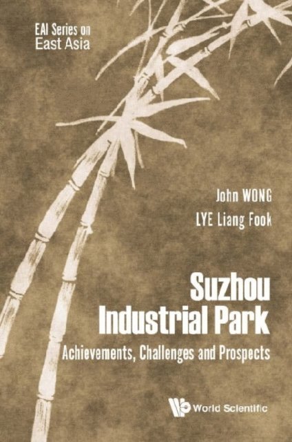 Lye Liang Fook Lye, Wong John Wong - Suzhou Industrial Park: Achievements, Challenges And Prospects, E-bok