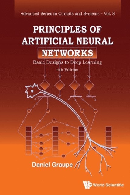 Graupe Daniel Graupe - Principles Of Artificial Neural Networks: Basic Designs To Deep Learning (4th Edition), E-bok