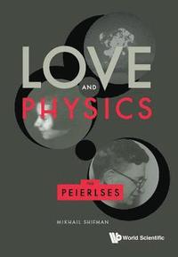 Love And Physics: The Peierlses