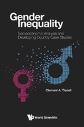Gender Inequality: Socioeconomic Analysis And Developing Country Case Studies