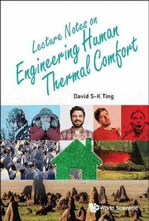 David S-k Ting - Lecture Notes On Engineering Human Thermal Comfort, Inbunden