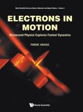 Electrons In Motion: Attosecond Physics Explores Fastest Dynamics