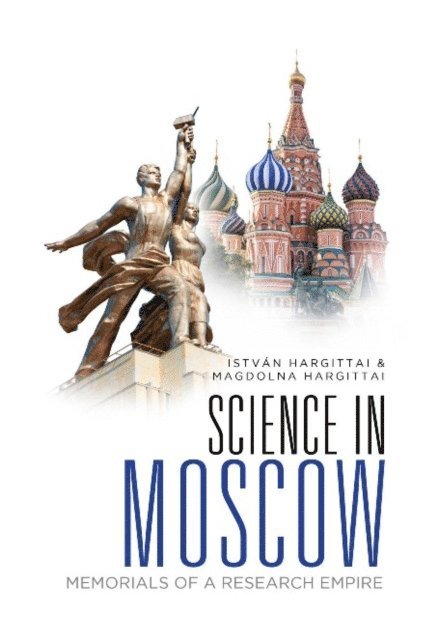 Hargittai Magdolna Hargittai, Hargittai Istvan Hargittai - Science In Moscow: Memorials Of A Research Empire, E-bok