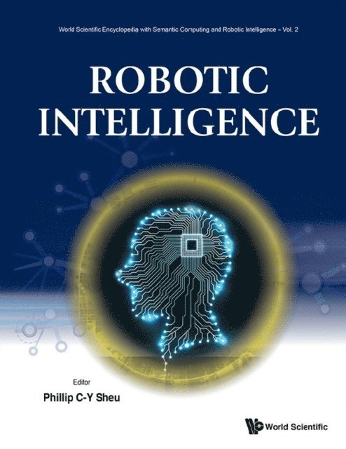 Sheu Phillip Chen-yu Sheu - Robotic Intelligence, E-bok