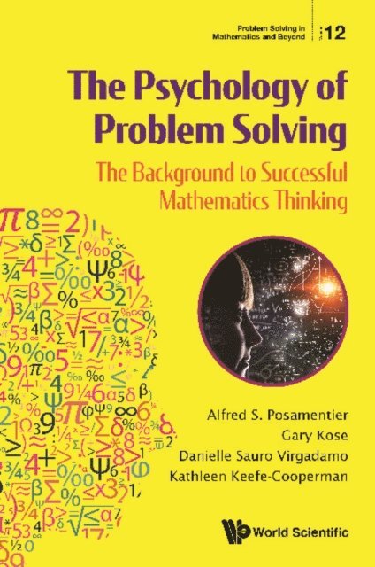 Keefe-cooperman Kathleen Keefe-cooperman, Virgadamo Danielle Sauro Virgadamo, Kose Gary Kose, Posamentier Alfred S Posamentier - Psychology Of Problem Solving, The: The Background To Successful Mathematics Thinking, E-bok
