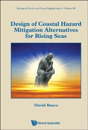 David Basco - Design Of Coastal Hazard Mitigation Alternatives For Rising Seas, Inbunden