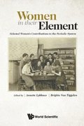 Women In Their Element: Selected Women's Contributions To The Periodic System